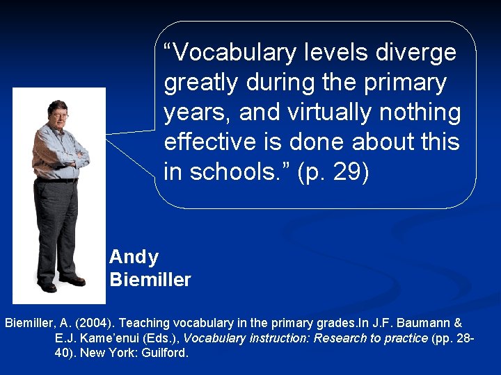 “Vocabulary levels diverge greatly during the primary years, and virtually nothing effective is done