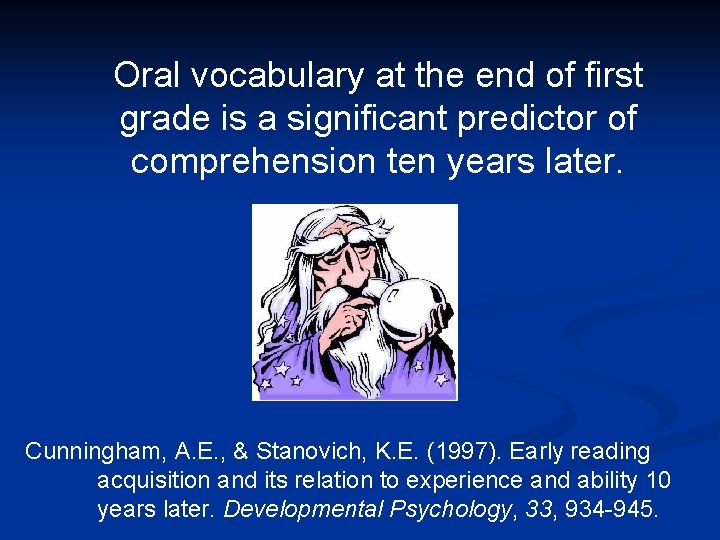 Oral vocabulary at the end of first grade is a significant predictor of comprehension