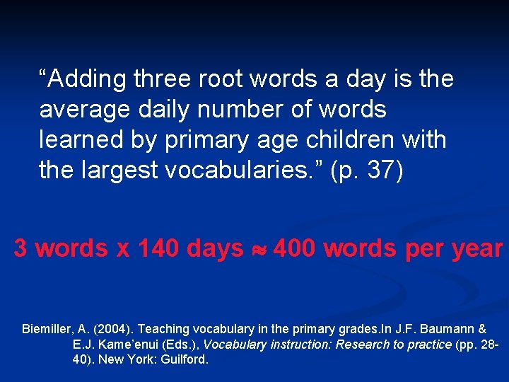 “Adding three root words a day is the average daily number of words learned