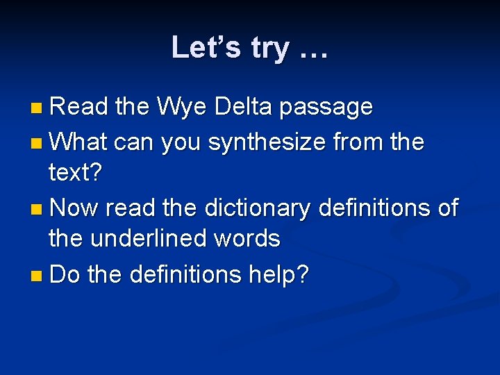 Let’s try … n Read the Wye Delta passage n What can you synthesize