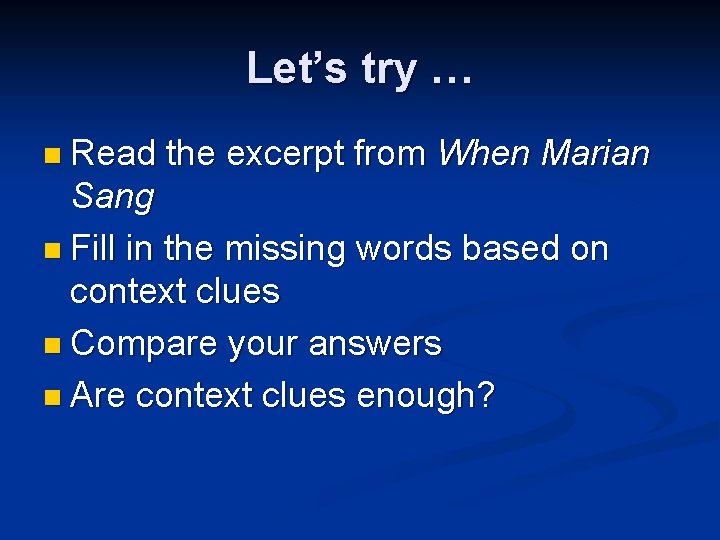 Let’s try … n Read the excerpt from When Marian Sang n Fill in