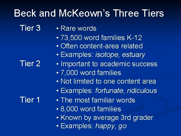 Beck and Mc. Keown’s Three Tiers Tier 3 Tier 2 Tier 1 • Rare