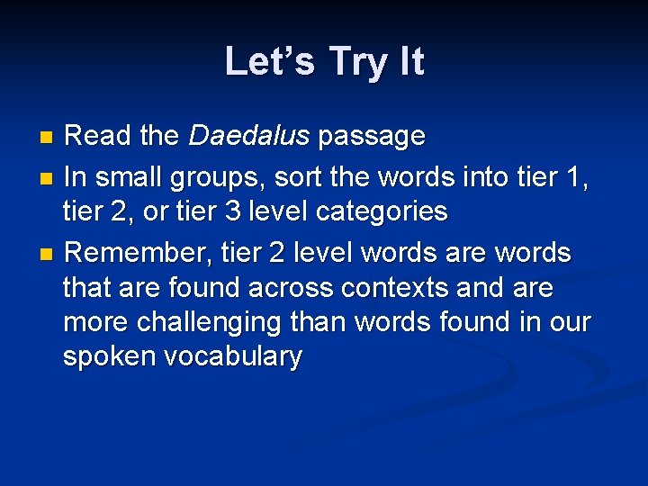 Let’s Try It Read the Daedalus passage n In small groups, sort the words