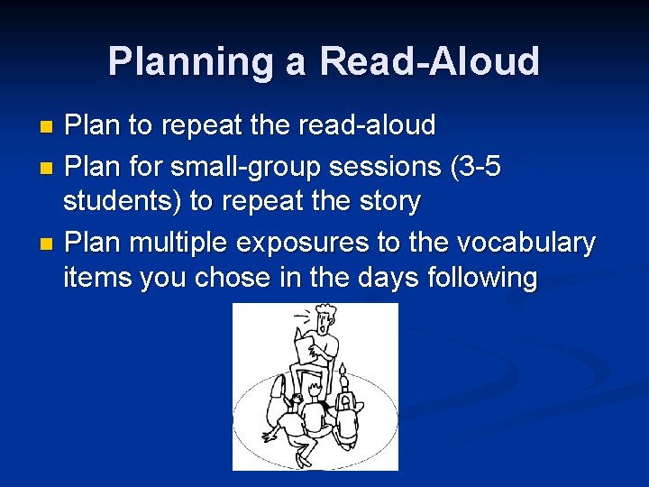 Planning a Read-Aloud Plan to repeat the read-aloud n Plan for small-group sessions (3