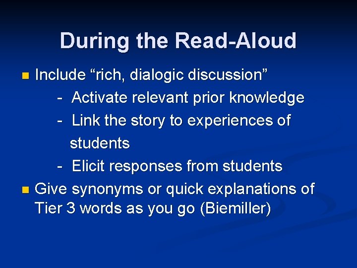 During the Read-Aloud Include “rich, dialogic discussion” - Activate relevant prior knowledge - Link