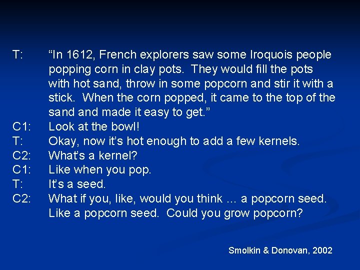 T: C 1: T: C 2: “In 1612, French explorers saw some Iroquois people