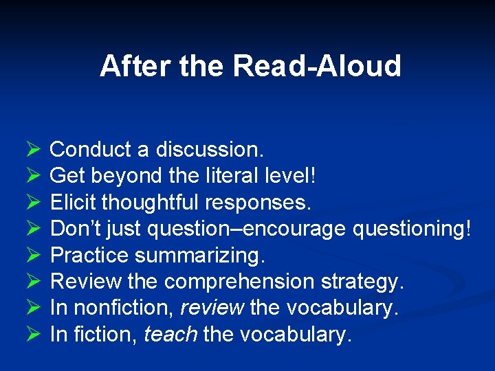 After the Read-Aloud Ø Conduct a discussion. Ø Get beyond the literal level! Ø