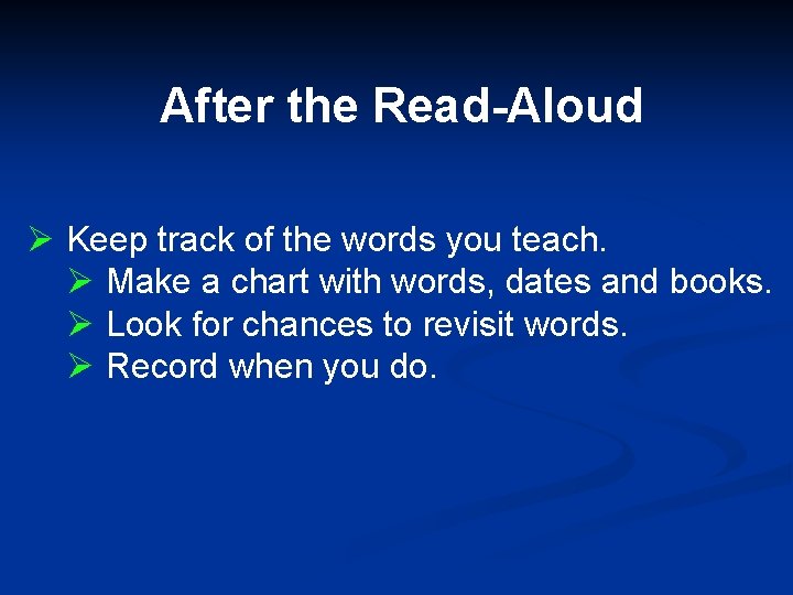 After the Read-Aloud Ø Keep track of the words you teach. Ø Make a