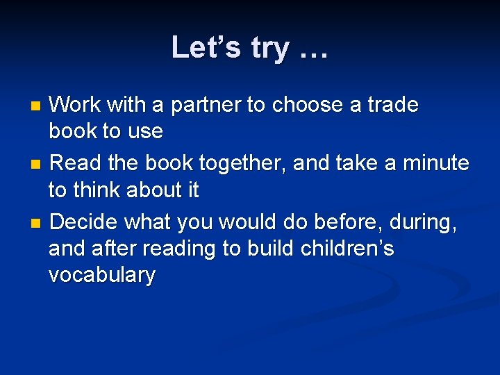 Let’s try … Work with a partner to choose a trade book to use