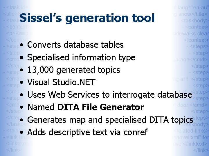 Sissel’s generation tool • • Converts database tables Specialised information type 13, 000 generated