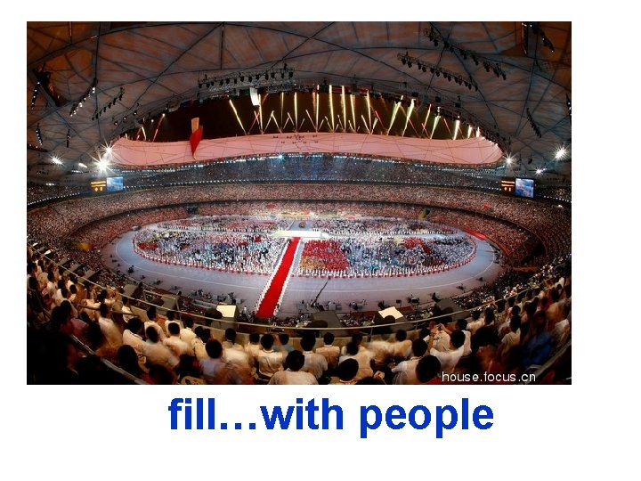 fill…with people 