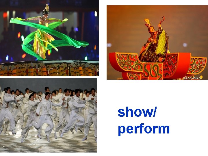 show/ perform 