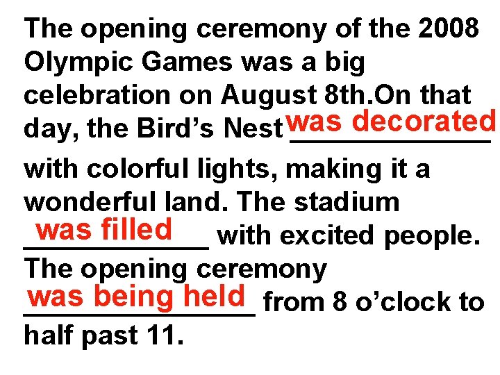 The opening ceremony of the 2008 Olympic Games was a big celebration on August