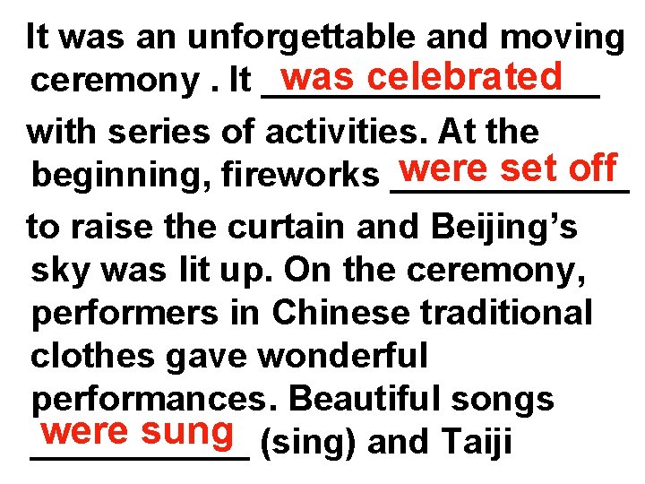 It was an unforgettable and moving was celebrated ceremony. It _________ with series of