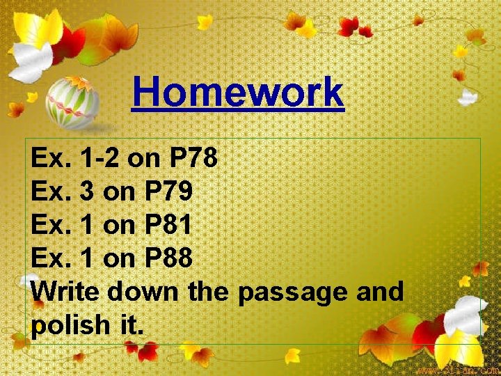 Homework Ex. 1 -2 on P 78 Ex. 3 on P 79 Ex. 1