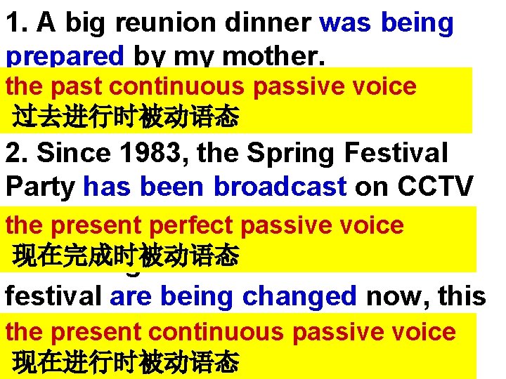 1. A big reunion dinner was being prepared by my mother. the past continuous