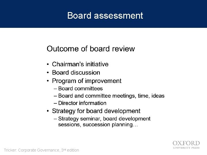 Board assessment Tricker: Corporate Governance, 3 rd edition 