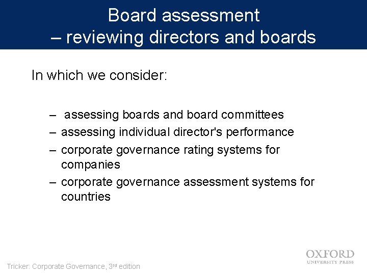 Board assessment – reviewing directors and boards In which we consider: – assessing boards