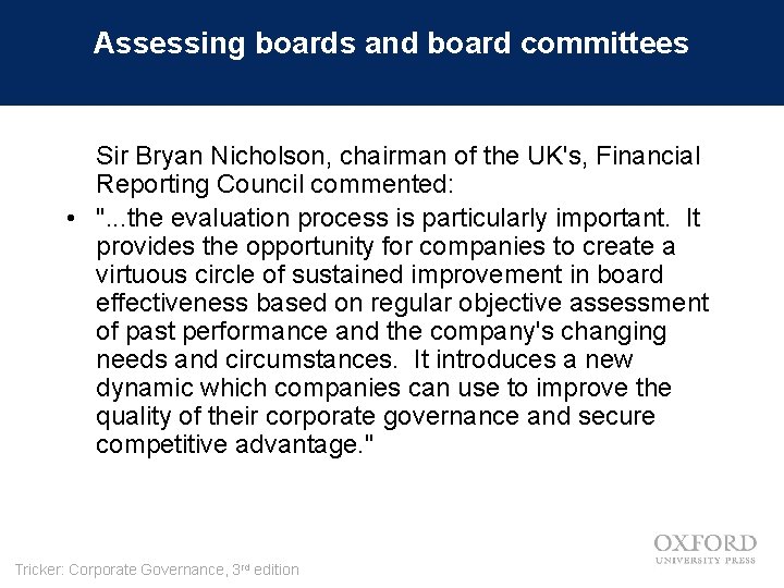 Assessing boards and board committees Sir Bryan Nicholson, chairman of the UK's, Financial Reporting