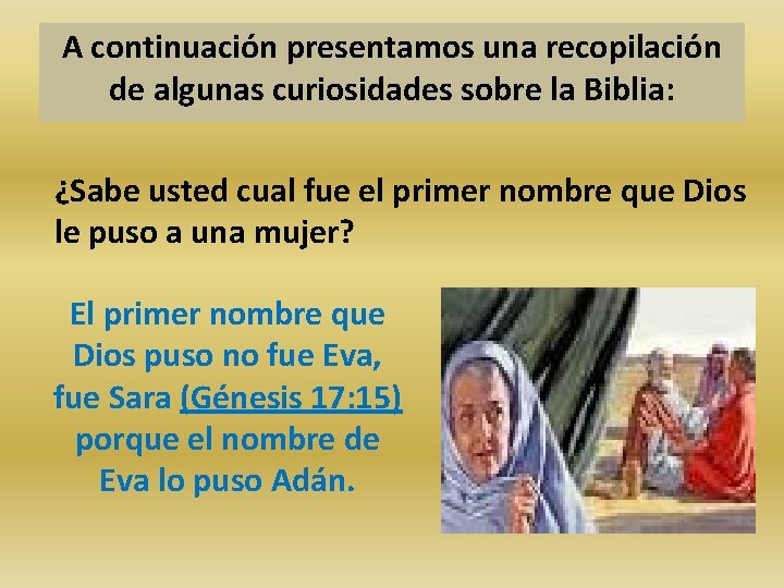 CURIOSIDADES SOBRE LA SANTA BIBLIA A continuacin presentamos