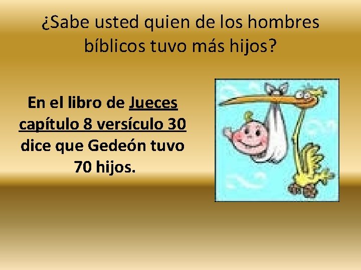 ¿Sabe usted quien de los hombres bíblicos tuvo más hijos? En el libro de
