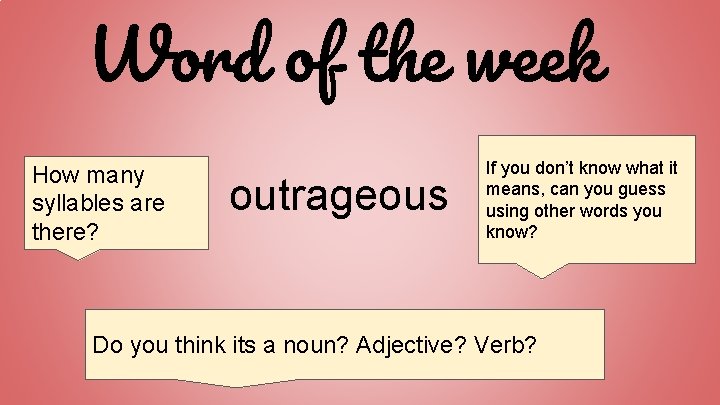 Word of the week How many syllables are there? outrageous If you don’t know