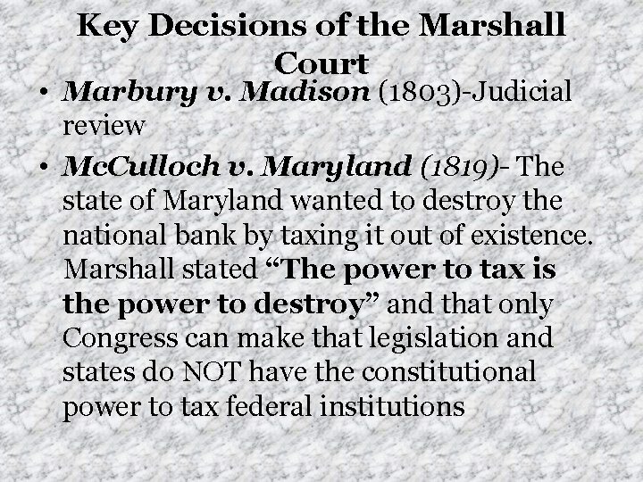 Key Decisions of the Marshall Court • Marbury v. Madison (1803)-Judicial review • Mc.