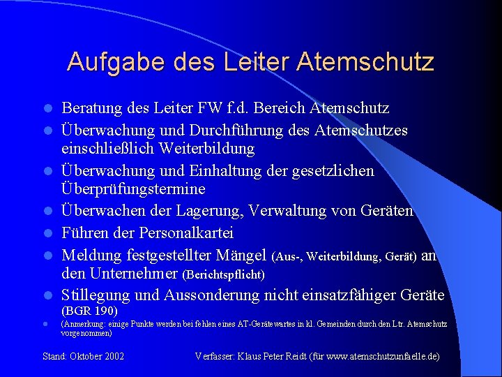 Aufgabe des Leiter Atemschutz l l l l Beratung des Leiter FW f. d.