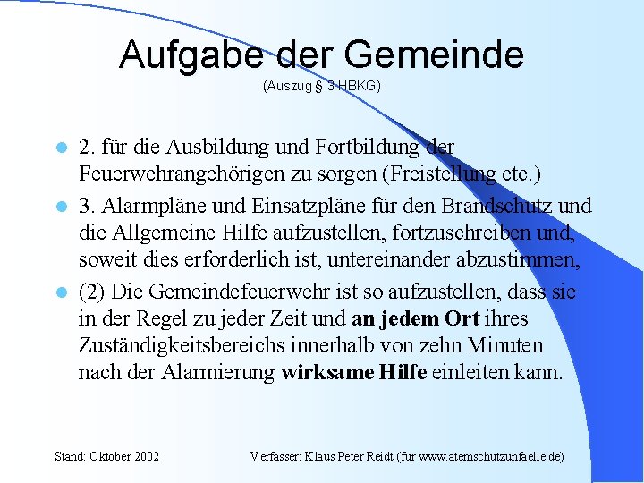 Aufgabe der Gemeinde (Auszug § 3 HBKG) 2. für die Ausbildung und Fortbildung der