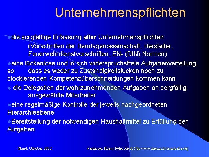 Unternehmenspflichten ldie sorgfältige Erfassung aller Unternehmenspflichten (Vorschriften der Berufsgenossenschaft, Hersteller, Feuerwehrdienstvorschriften, EN- (DIN) Normen)