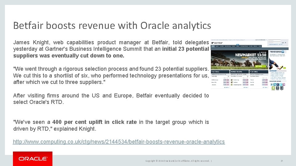 Betfair boosts revenue with Oracle analytics James Knight, web capabilities product manager at Betfair,