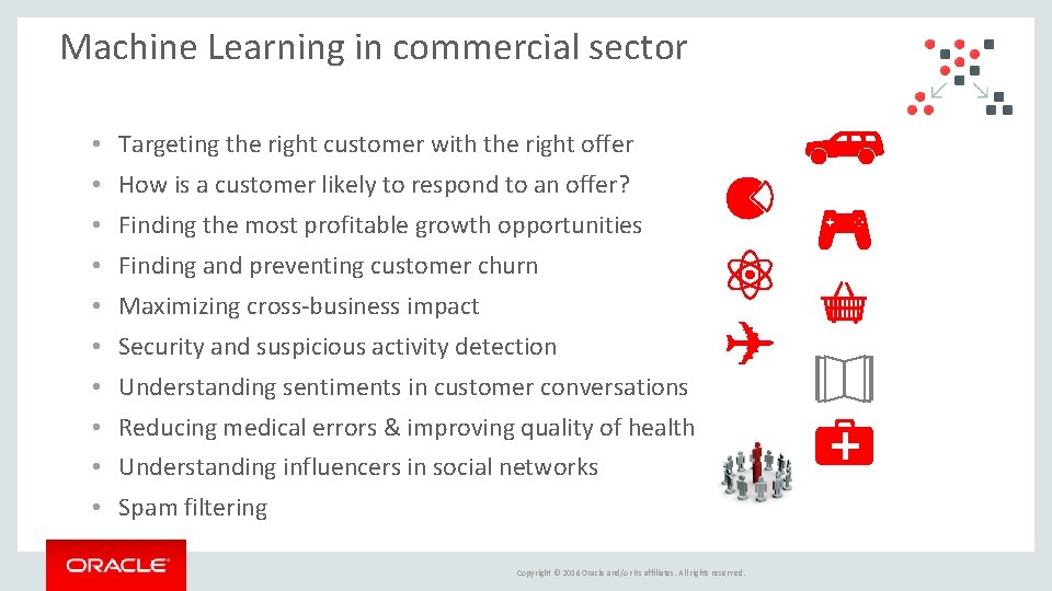 Machine Learning in commercial sector • Targeting the right customer with the right offer