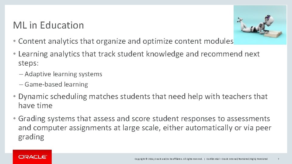 ML in Education • Content analytics that organize and optimize content modules • Learning