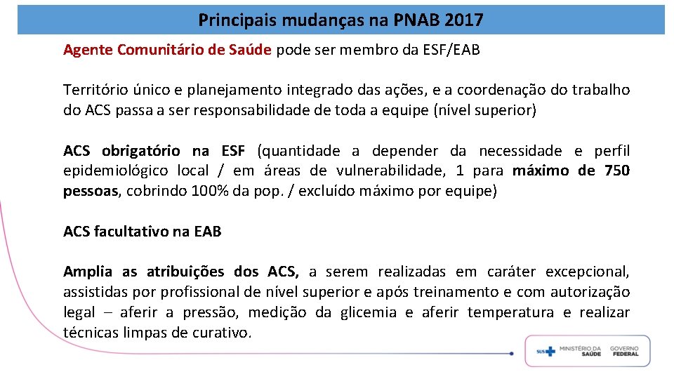 Principais mudanças na PNAB 2017 Agente Comunitário de Saúde pode ser membro da ESF/EAB