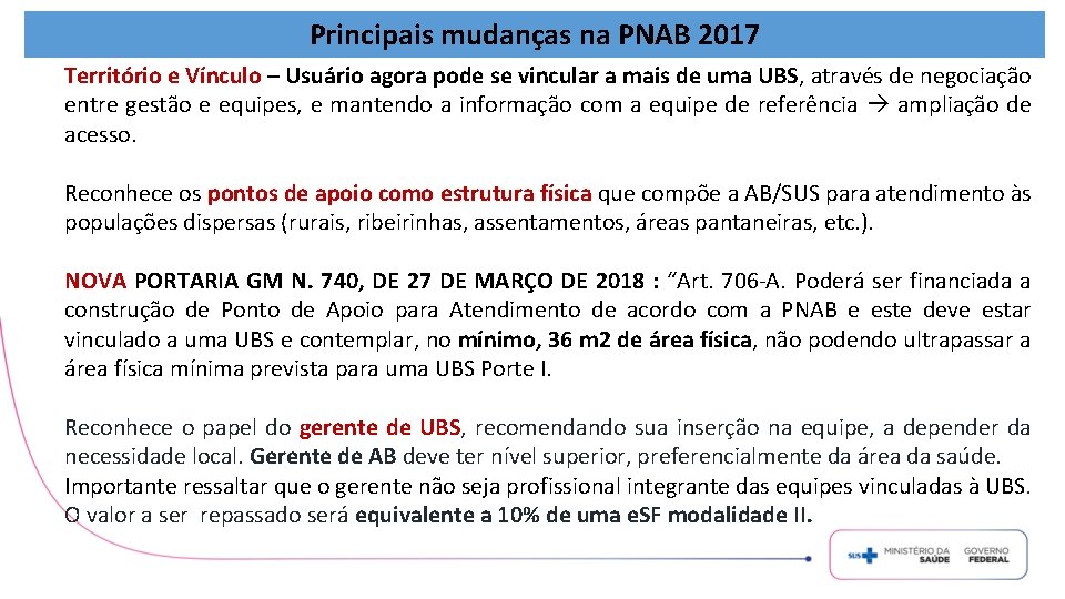 Principais mudanças na PNAB 2017 Território e Vínculo – Usuário agora pode se vincular