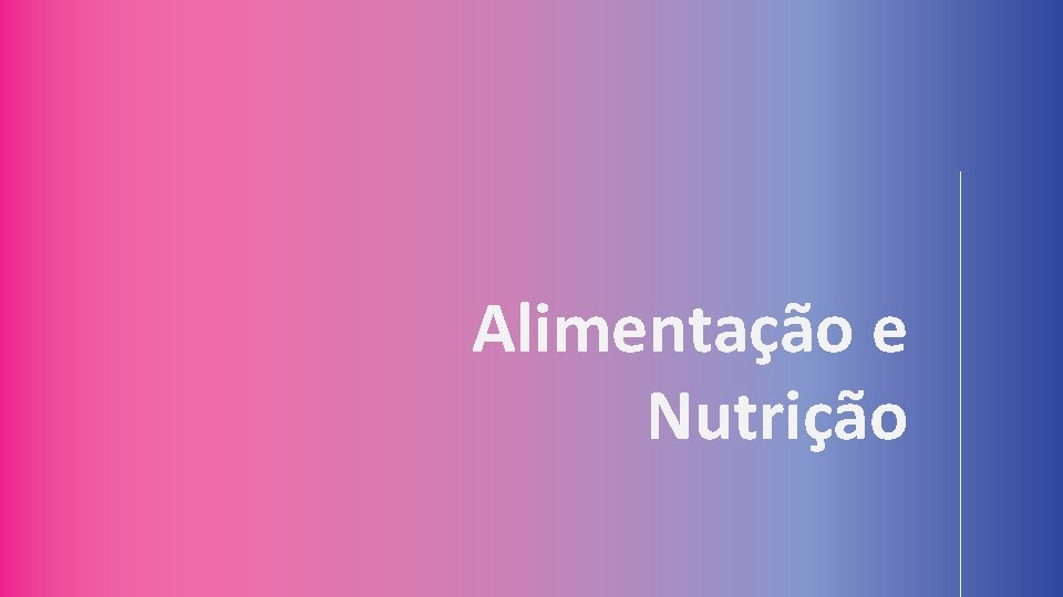 Alimentação e Nutrição 