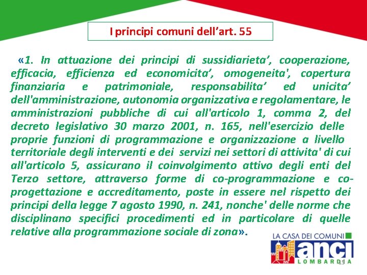 I principi comuni dell’art. 55 « 1. In attuazione dei principi di sussidiarieta’, cooperazione,