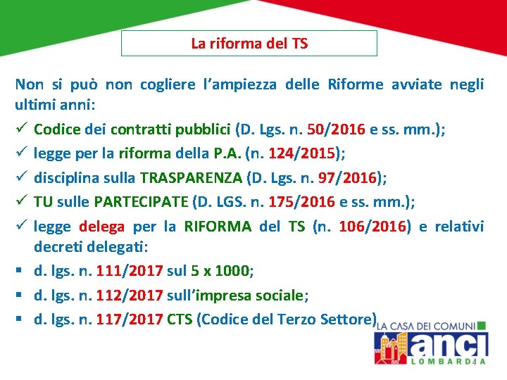 La riforma del TS Non si può non cogliere l’ampiezza delle Riforme avviate negli