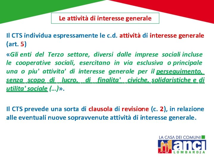 Le attività di interesse generale Il CTS individua espressamente le c. d. attività di