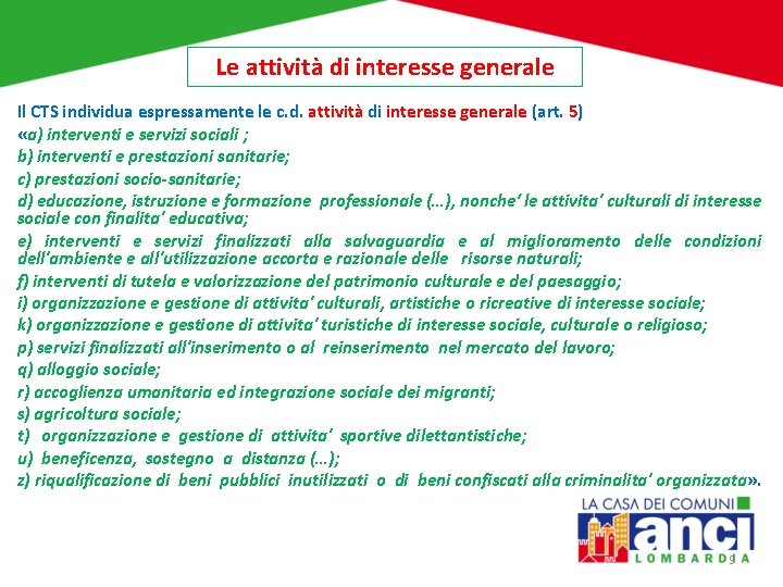 Le attività di interesse generale Il CTS individua espressamente le c. d. attività di