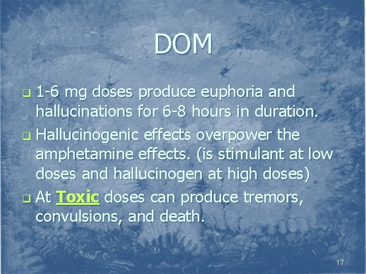 DOM 1 -6 mg doses produce euphoria and hallucinations for 6 -8 hours in