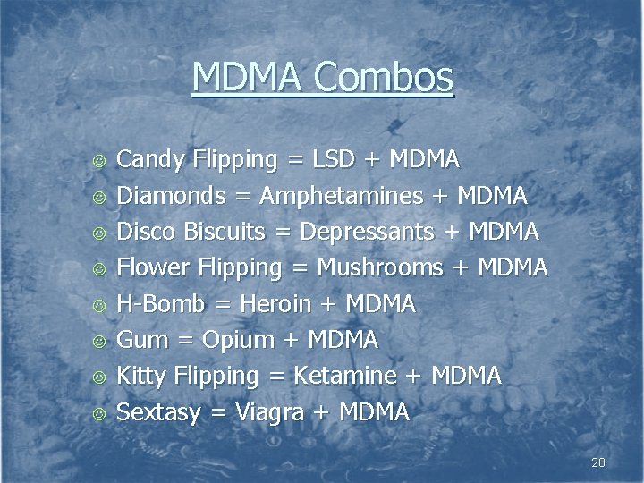 MDMA Combos J J J J Candy Flipping = LSD + MDMA Diamonds =