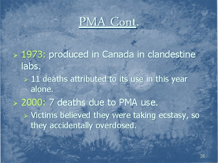 PMA Cont. Ø 1973: produced in Canada in clandestine labs. Ø Ø 11 deaths