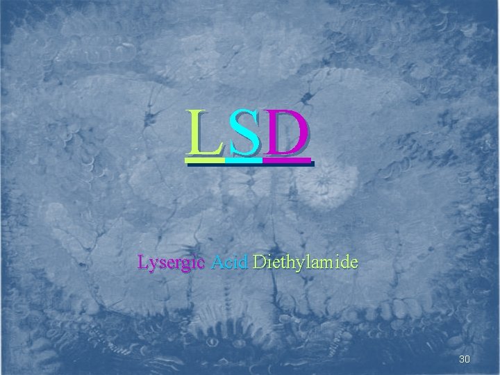 L SD Lysergic Acid Diethylamide 30 