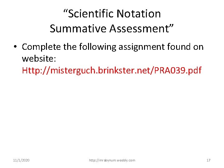 “Scientific Notation Summative Assessment” • Complete the following assignment found on website: Http: //misterguch.