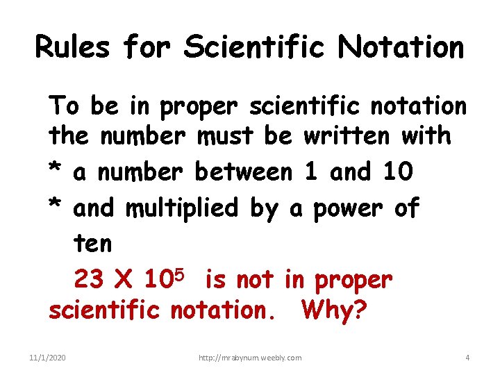 Rules for Scientific Notation To be in proper scientific notation the number must be