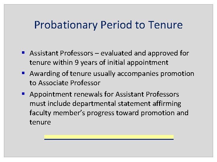 Probationary Period to Tenure § Assistant Professors – evaluated and approved for tenure within