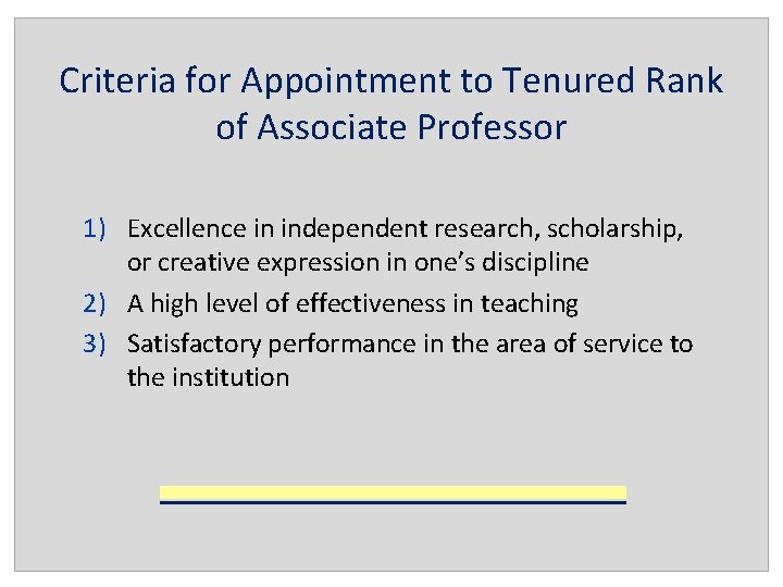 Criteria for Appointment to Tenured Rank of Associate Professor 1) Excellence in independent research,