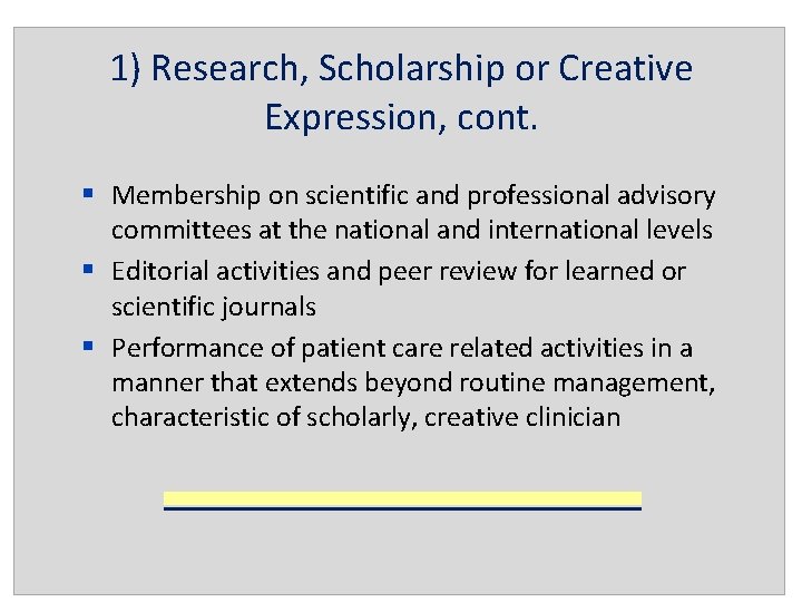 1) Research, Scholarship or Creative Expression, cont. § Membership on scientific and professional advisory