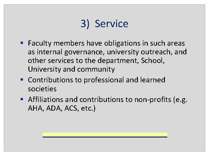 3) Service § Faculty members have obligations in such areas as internal governance, university